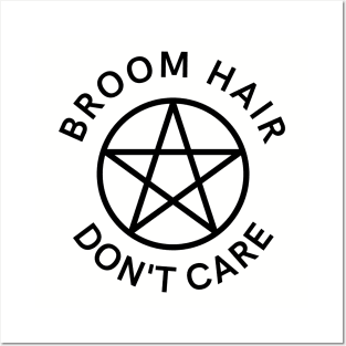 Broom Hair Don't Care Funny Pagan Wiccan Cheeky Witch® Posters and Art